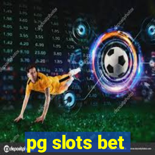 pg slots bet